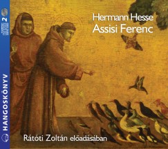 Hermann Hesse - Rtti Zoltn - Assisi Ferenc - Hangosknyv (2 CD)