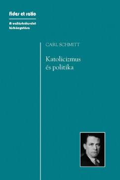 Carl Schmitt - Katolicizmus s politika