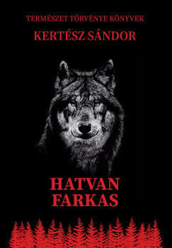 Kertész Sándor (Szerk.) - Hatvan farkas