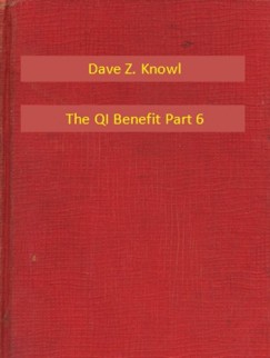 Dave Z. Knowl - The QI Benefit Part 6