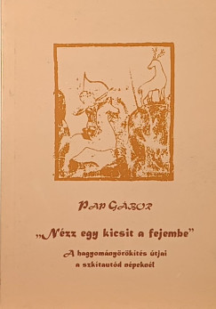 Pap Gábor - "Nézz egy kicsit a fejembe"