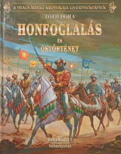 Tóth Dóra - Honfoglalás és őstörténet