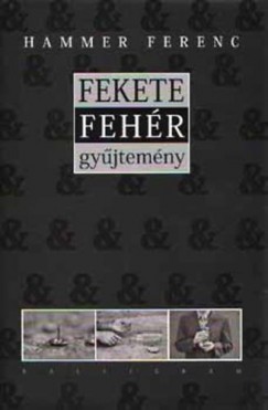 Hammer Ferenc - Fekete - Fehr gyjtemny