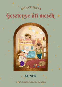 Sándor Petra - Gesztenye úti mesék - Sünék
