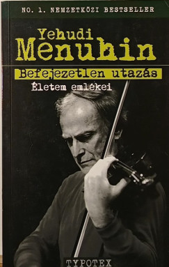 Yehudi Menuhin - Befejezetlen utazs