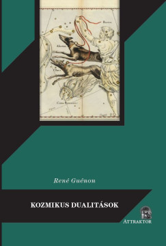 René Guénon - Kozmikus dualitások