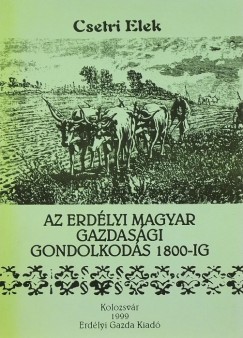 Az erdlyi magyar gazdasgi gondolkods 1800-ig