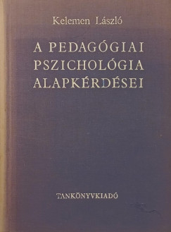 Kelemen Lszl - A pedaggiai pszicholgia alapkrdsei