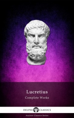 Lucretius - Complete Works of Lucretius (Illustrated)