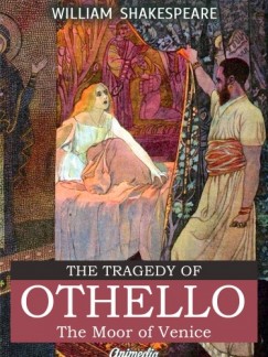 William Shakespeare - The Tragedy of Othello, The Moor of Venice