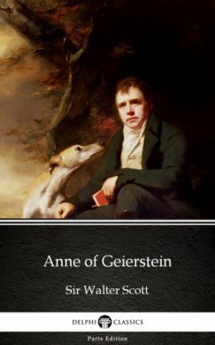 Sir Walter Scott - Anne of Geierstein by Sir Walter Scott (Illustrated)