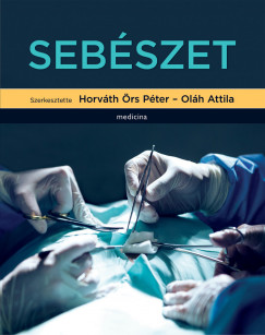 Horvth rs Pter   (Szerk.) - Olh Attila   (Szerk.) - Sebszet