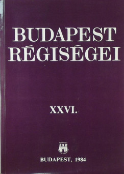 Kszegi Frigyes   (Szerk.) - Budapest rgisgei XXVI.
