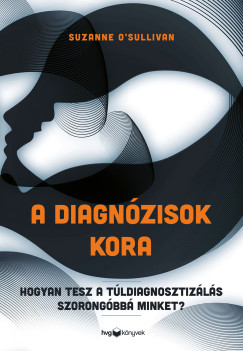 Suzanne O'Sullivan - A diagnózisok kora