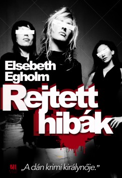 Elsebeth Egholm - Rejtett hibk