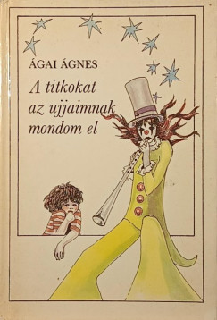 A titkokat az ujjaimnak mondom el