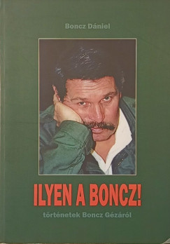 Ilyen a Boncz!