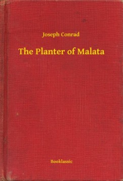 Joseph Conrad - The Planter of Malata