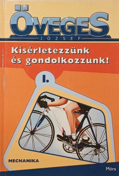 Ksrletezznk s gondolkozzunk! I.