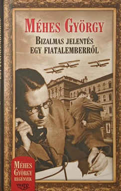 M�hes Gy�rgy - Bizalmas jelent�s egy fiatalemberr�l