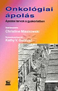 Christine Miaskowski   (Szerk.) - Onkolgiai pols