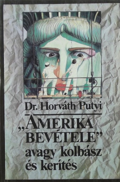Dr. Horvth Putyi - "Amerika bevtele"