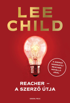 Lee Child - Reacher - A szerző útja