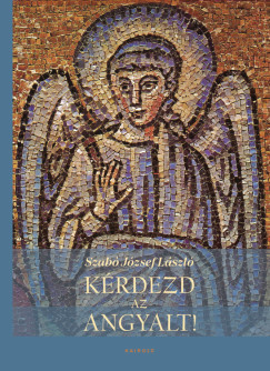 K�rdezd az angyalt!