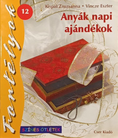 Kispl Zsuzsanna - Vincze Eszter - Anyk napi ajndkok