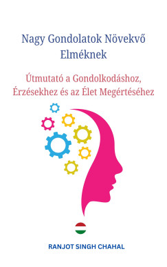 Ranjot Singh Chahal - Nagy Gondolatok Nvekv Elmknek