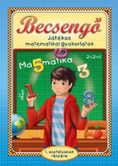 Nagyn Kiss Melinda   (Szerk.) - Becseng - Jtkos matematikai gyakorlatok 1. osztlyosok rszre
