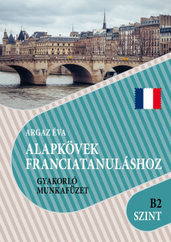 Alapk�vek franciatanul�shoz B2 szint