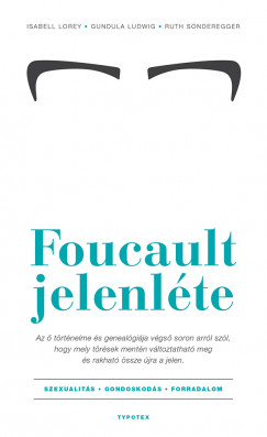 Foucault jelenlte - Szexualits - gondoskods - forradalom