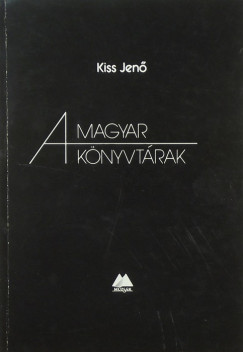 Kiss Jen - A magyar knyvtrak
