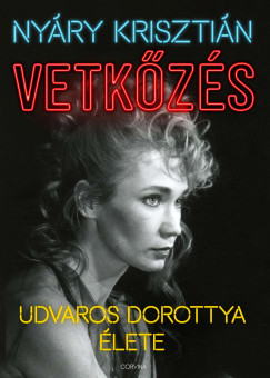 Vetk�z�s - Udvaros Dorottya �lete