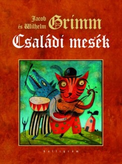 Jakob Grimm - Wilhelm Grimm - Csaldi mesk