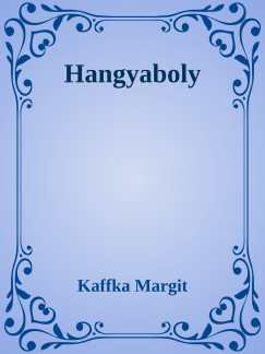 Kaffka Margit - Hangyaboly