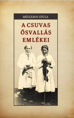 M�sz�ros Gyula - A csuvas �svall�s eml�kei