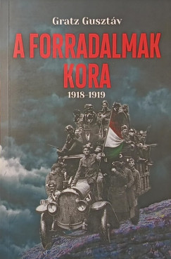 A forradalmak kora - 1918-1919