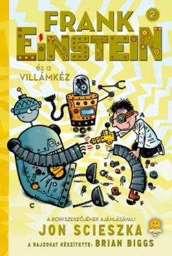 Jon Scieszka - Frank Einstein s A Villmkz 2.
