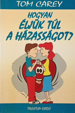 Hogyan ljk tl a hzassgot?
