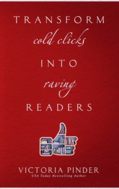Victoria Pinder - Transform Cold Clicks into Raving Readers