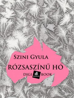 Szini Gyula - Rzsaszn h