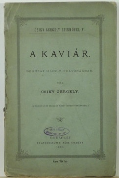 Libri Antikvár Könyv: A kaviár (Csiky Gergely) - 1883, 2660Ft