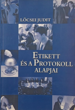 Lcsei Judit - Etikett s a protokoll alapjai