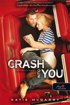 Katie Mcgarry - Crash Into You - Szívkarambol (Feszülõ húr 3.) - puha kötés