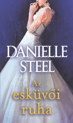 Danielle Steel - Az eskvi ruha