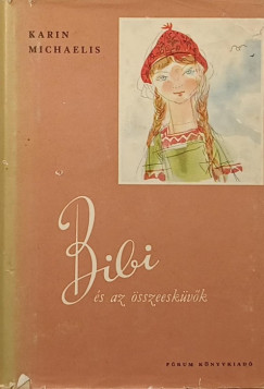 Karin Michaelis - Bibi s az sszeeskvk