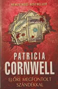 Patricia Cornwell - Elre megfontolt szndkkal