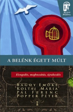 Bagdy Emke - Koltai Mria - Pl Ferenc - Popper Pter - A belnk gett mlt